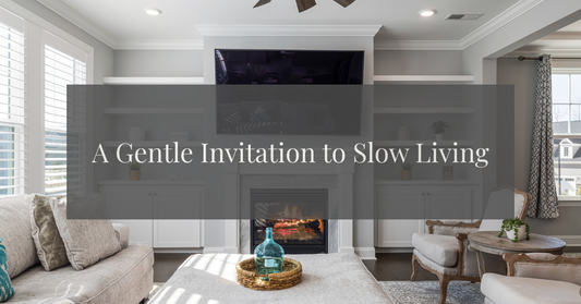 A Gentle Invitation to Slow Living - Loonstead Living